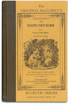 1879 edition of McGuffey's First Eclectic Reader. This is probably similar to what Mary refers to in her letter to Eddie.
